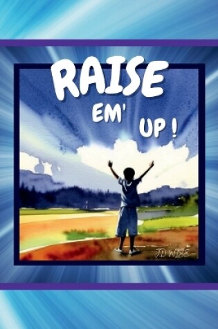 Cover of Raise Em' Up!