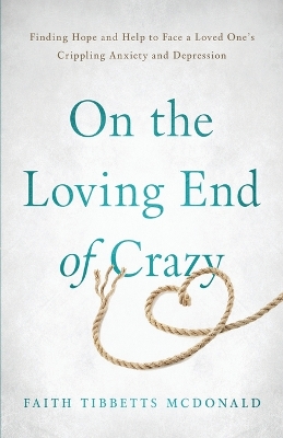 Book cover for On the Loving End of Crazy