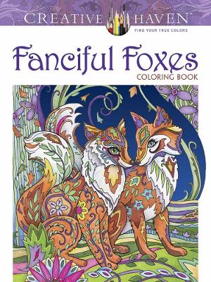 Book cover for Creative Haven Fanciful Foxes Coloring Book