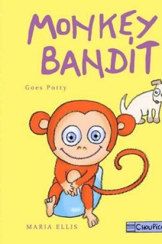 Cover of Monkey Bandit Goes Potty