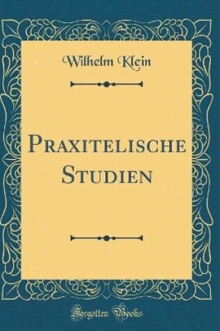 Cover of Praxitelische Studien (Classic Reprint)