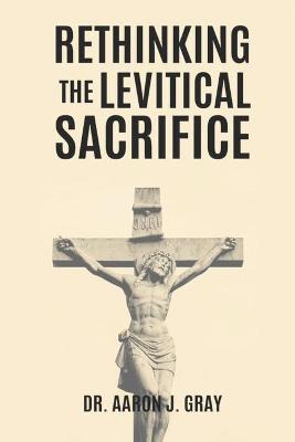 Cover of Rethinking The Levitical Sacrifices