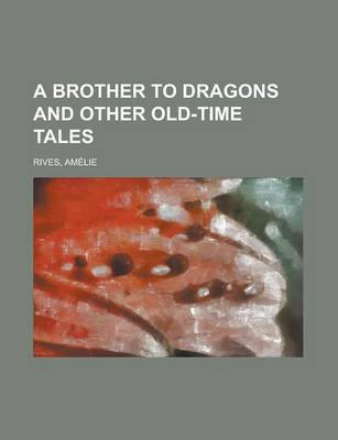 Book cover for A Brother to Dragons and Other Old-Time Tales