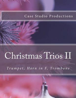 Book cover for Christmas Trios II - Trumpet, Horn in F, Trombone