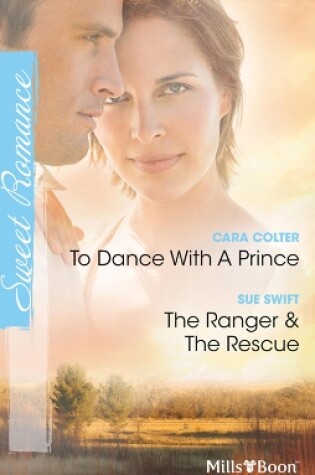 Cover of To Dance With A Prince/The Ranger & The Rescue