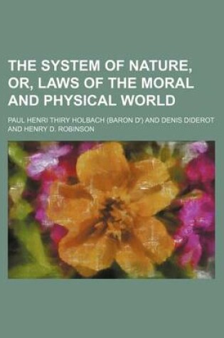 Cover of The System of Nature, Or, Laws of the Moral and Physical World