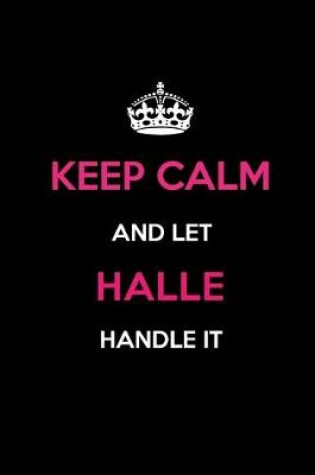 Cover of Keep Calm and Let Halle Handle It