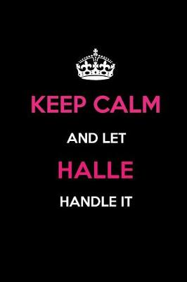 Book cover for Keep Calm and Let Halle Handle It