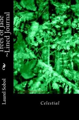 Cover of Trees of Jade Lined Journal