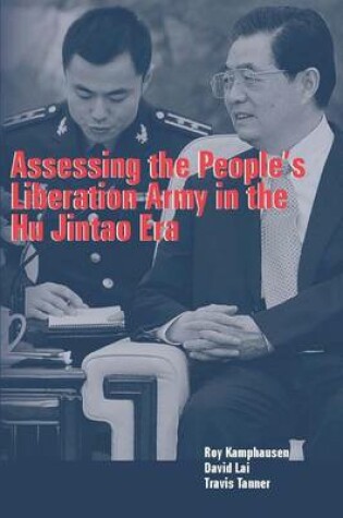 Cover of Assessing the People's Liberation Army in the Hu Jintao Era