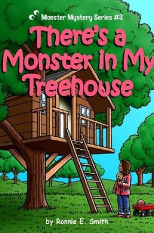 Cover of There's a Monster in My Treehouse
