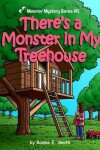 Book cover for There's a Monster in My Treehouse