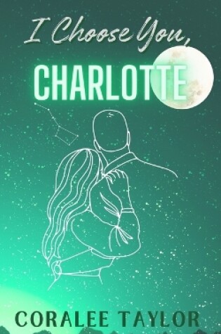 Cover of I Choose You, Charlotte