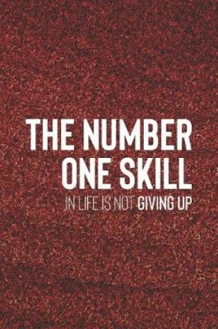 Cover of The Number One Skill In Life Is Not Giving Up