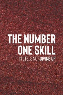 Book cover for The Number One Skill In Life Is Not Giving Up