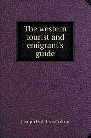 Cover of The western tourist and emigrant's guide