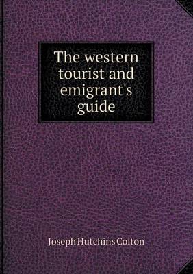 Book cover for The western tourist and emigrant's guide