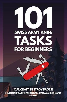 Book cover for 101 Swiss Army Knife Tasks for Beginners