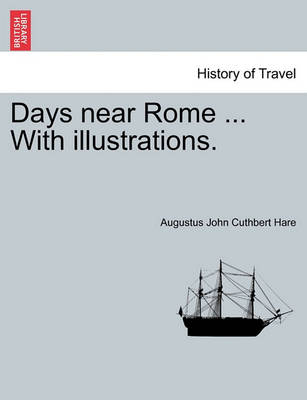 Book cover for Days Near Rome ... with Illustrations.