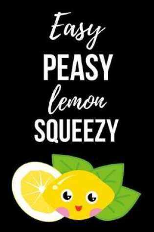 Cover of Easy Peasy Lemon Squeezy