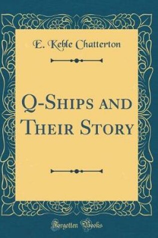 Cover of Q-Ships and Their Story (Classic Reprint)