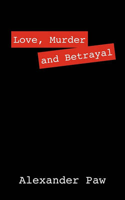Book cover for Love, Murder and Betrayal
