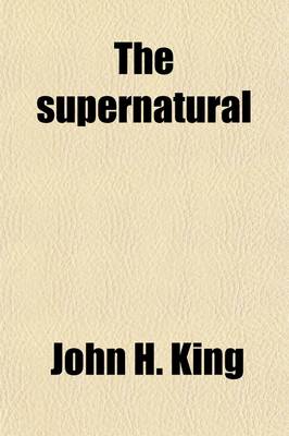 Book cover for The Supernatural (Volume 2); Its Origin, Nature and Evolution