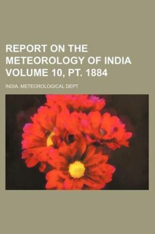 Cover of Report on the Meteorology of India Volume 10, PT. 1884