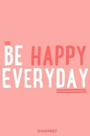 Cover of Be Happy Everyday