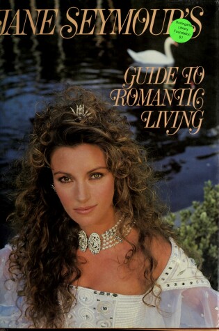 Cover of Jane Seymour's Guide to Romantic Living