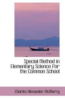 Book cover for Special Method in Elementary Science for the Common School