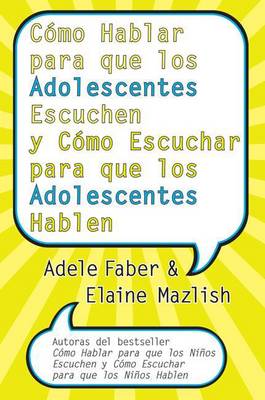 Book cover for C�mo Hablar Para Que Los Adolescentes Escuchen Y C�mo Escuchar