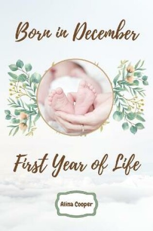 Cover of Born in December First Year of Life