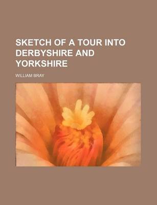 Book cover for Sketch of a Tour Into Derbyshire and Yorkshire