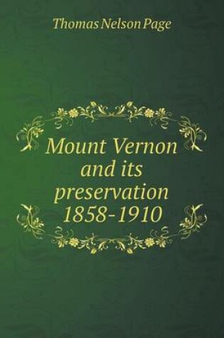 Cover of Mount Vernon and its preservation 1858-1910