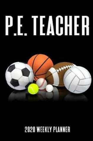 Cover of P. E. Teacher 2020 Weekly Planner