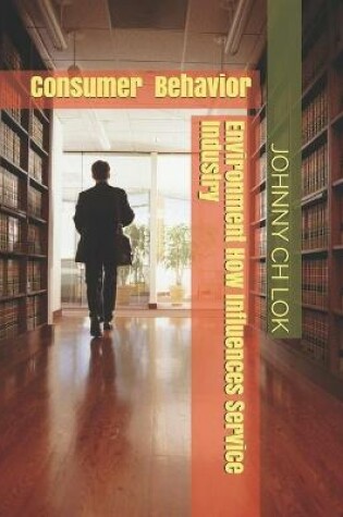 Cover of Environment How Influences Service Industry Consumer Behavior
