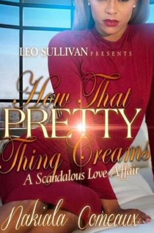 Cover of How That Pretty Thing Creams