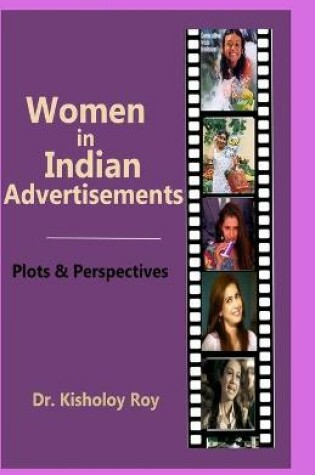 Cover of Women in Indian Advertisements - Plots & Perspectives