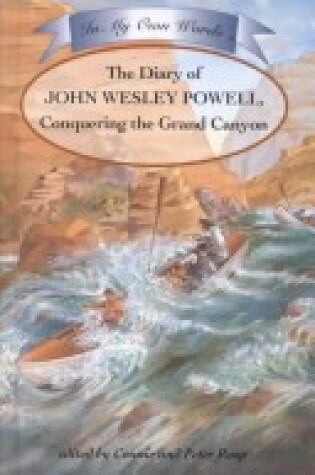 Cover of The Diary of John Wesley Powell, Conquering the Grand Canyon