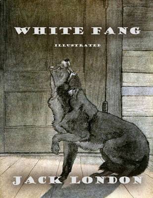 Book cover for White Fang: Illustrated