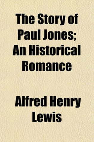 Cover of The Story of Paul Jones; An Historical Romance