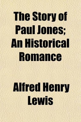 Book cover for The Story of Paul Jones; An Historical Romance
