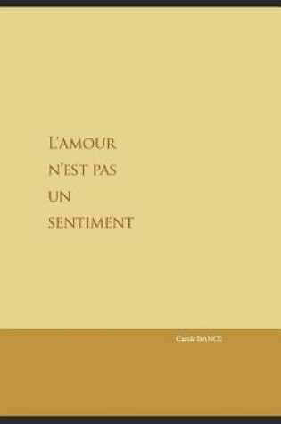 Cover of L'Amour n'Est Pas Un Sentiment