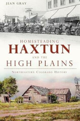 Cover of Homesteading Haxtun and the High Plains