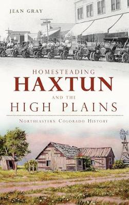 Book cover for Homesteading Haxtun and the High Plains