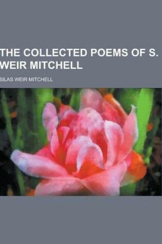 Cover of The Collected Poems of S. Weir Mitchell