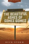 Book cover for The Beautiful Ashes of Gomez Gomez