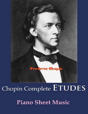 Book cover for Chopin Complete Etudes - Piano Sheet Music