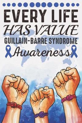 Book cover for Every Life Has Value Guillain-Barre Syndrome Awareness